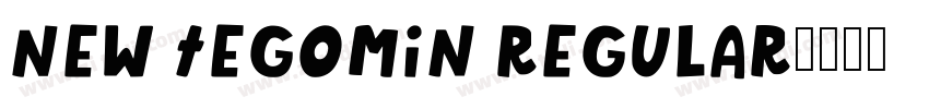 New Tegomin Regular字体转换